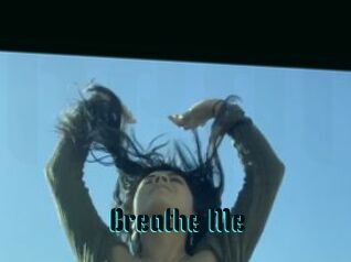 Breathe_Me