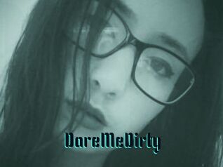 DareMeDirty