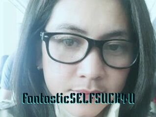 FantasticSELFSUCK4U