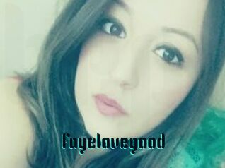 Fayelovegood