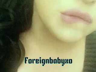 Foreignbabyxo