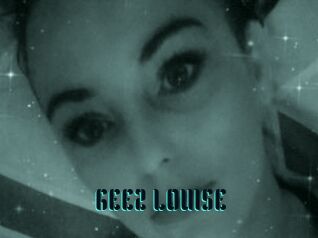 GEEZ_LOUISE