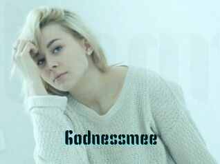 Godnessmee