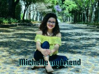 Michelle_myfriend