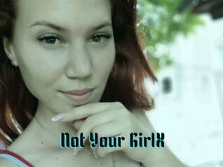 Not_Your_GirlX