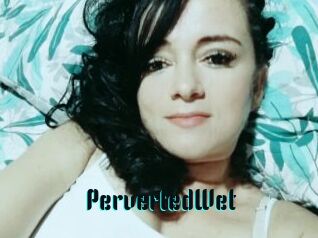 PervertedWet