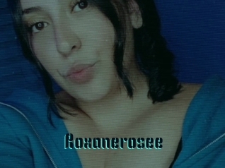 Roxanerosee