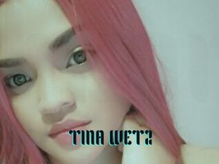TINA_WET2