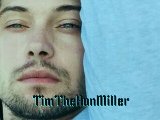 TimTheHunMiller