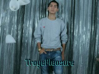 TroyePleasure