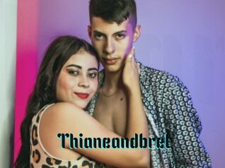 Thianeandbret