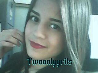 Twoonlygrils