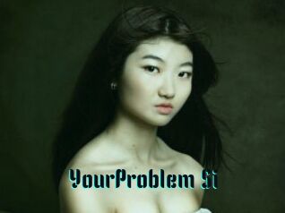 YourProblem_Si