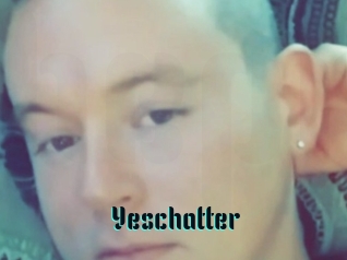 Yeschatter